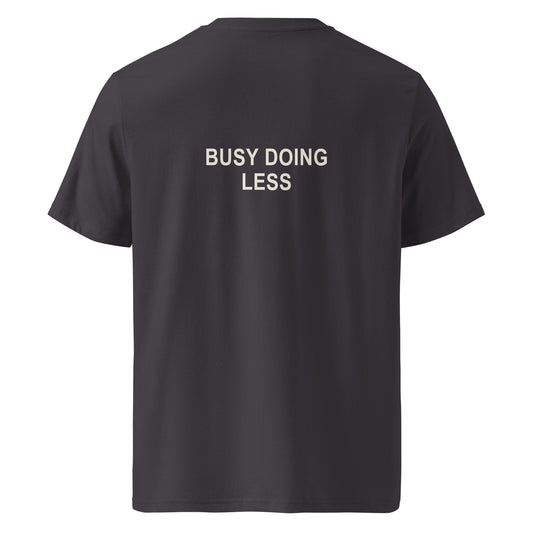 BUSY DOING LESS organic statement T-shirt in Anthracite, back print