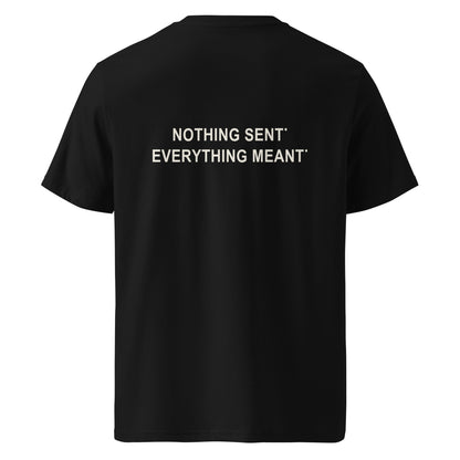 NOTHING SENT. EVERYTHING MEANT. organic black statement T-shirt back print