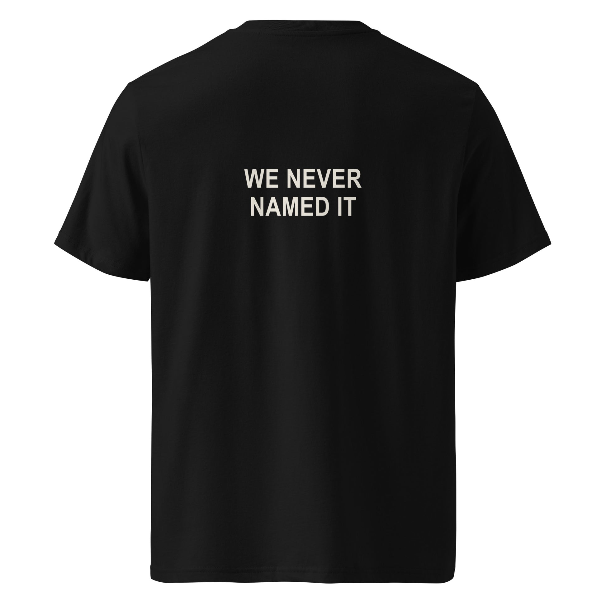 WE NEVER NAMED IT organic statement T-shirt in Black, back print