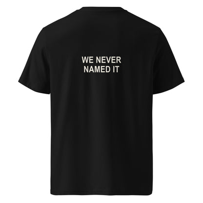 WE NEVER NAMED IT organic statement T-shirt in Black, back print