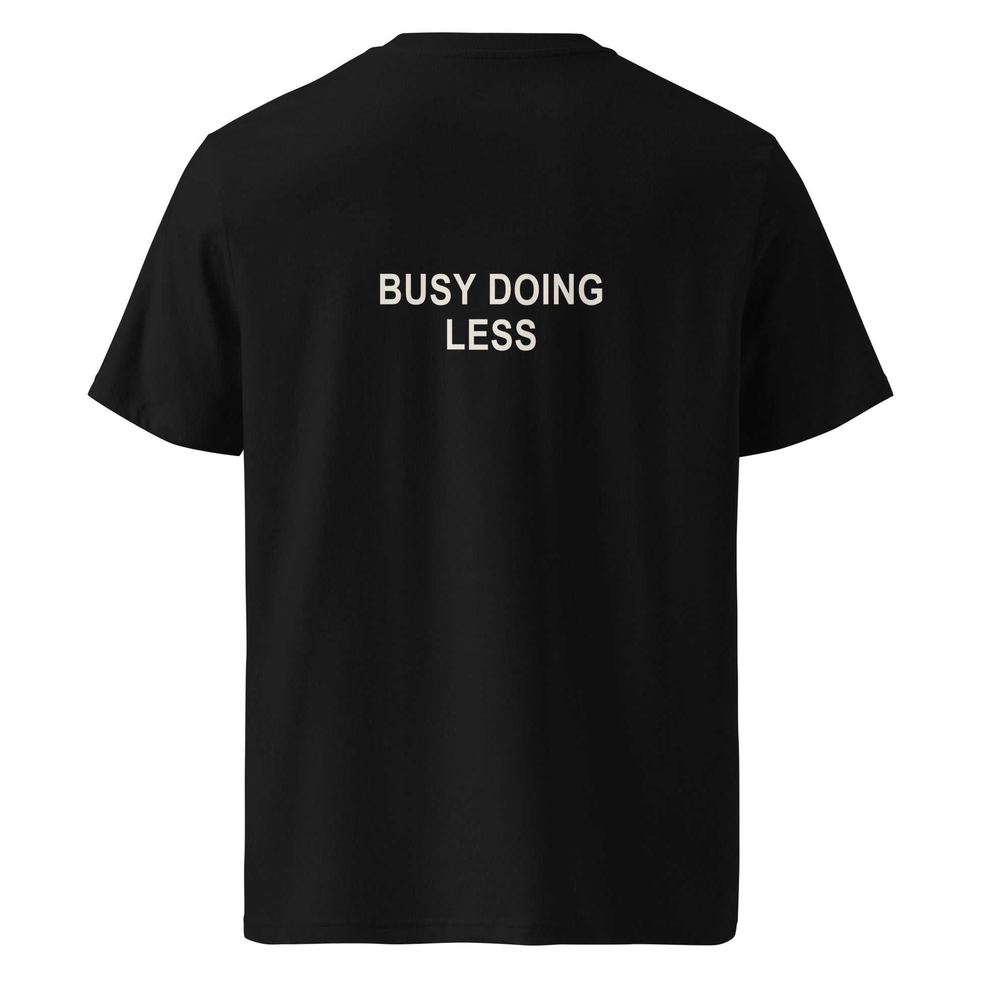 BUSY DOING LESS organic statement T-shirt in Black, back print